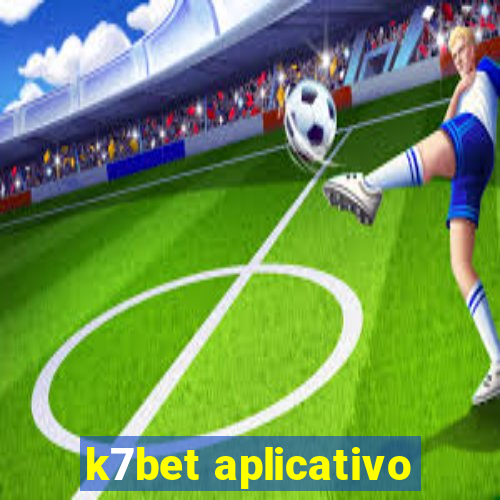 k7bet aplicativo